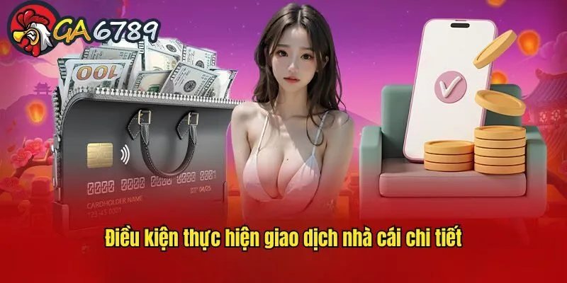 Điều kiện rút tiền từ GA6789 phải đảm bảo quy định về số dư rut-tien-tu-ga6789-dieu-kien